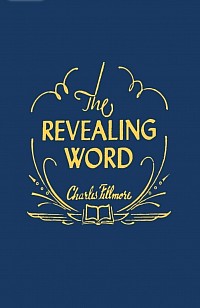 The Revealing Word by Charles Fillmore